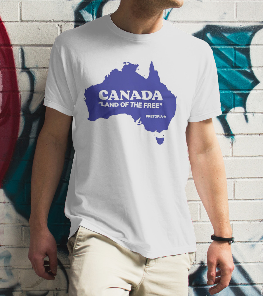 Canada Land Of The Free Australia Pretoria T-Shirt