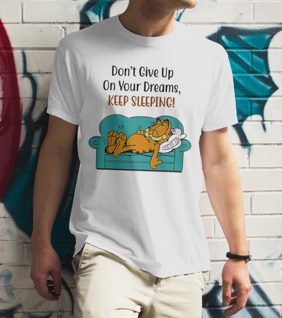 Garfield Don't Give Up On Your Dreams Keep Sleeping Couch T-Shirt