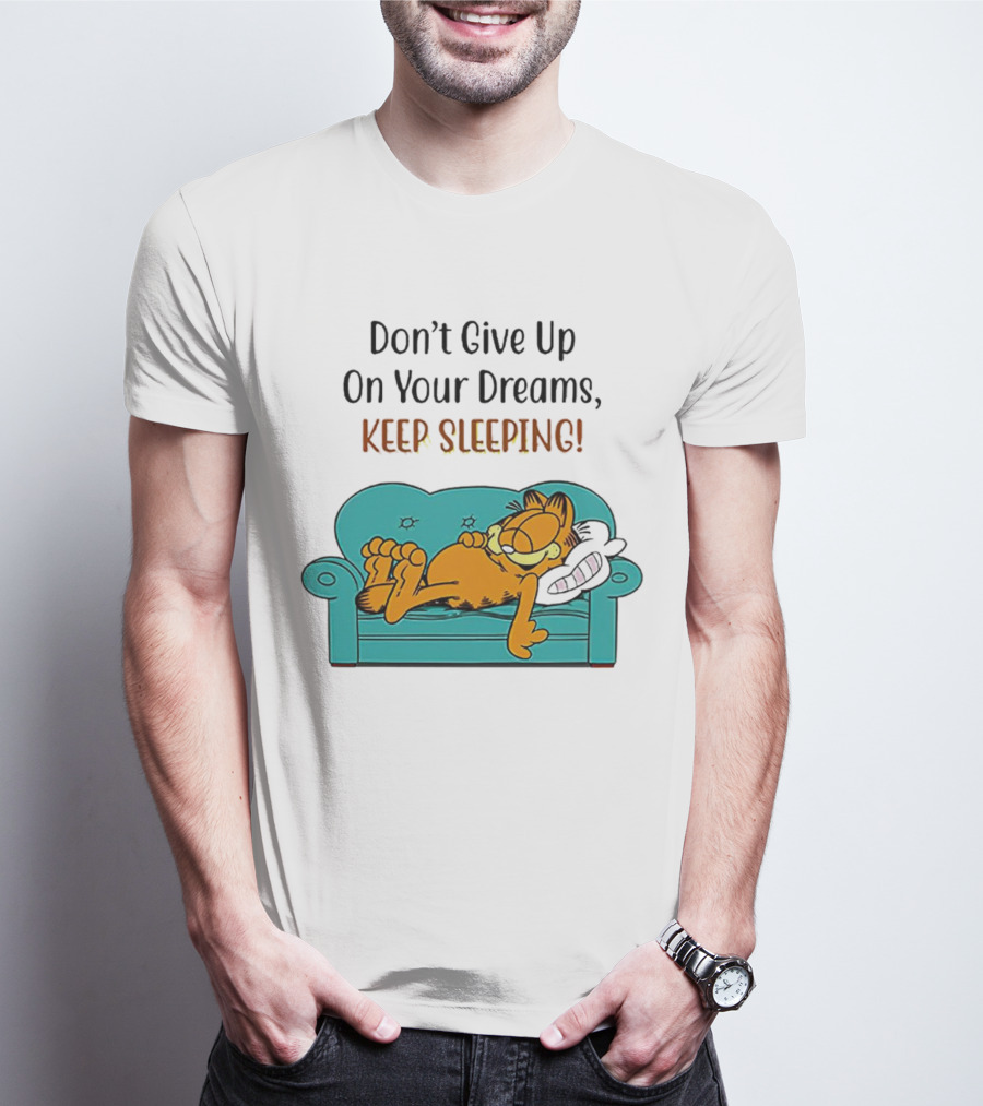 Garfield Don't Give Up On Your Dreams Keep Sleeping Couch T-Shirt