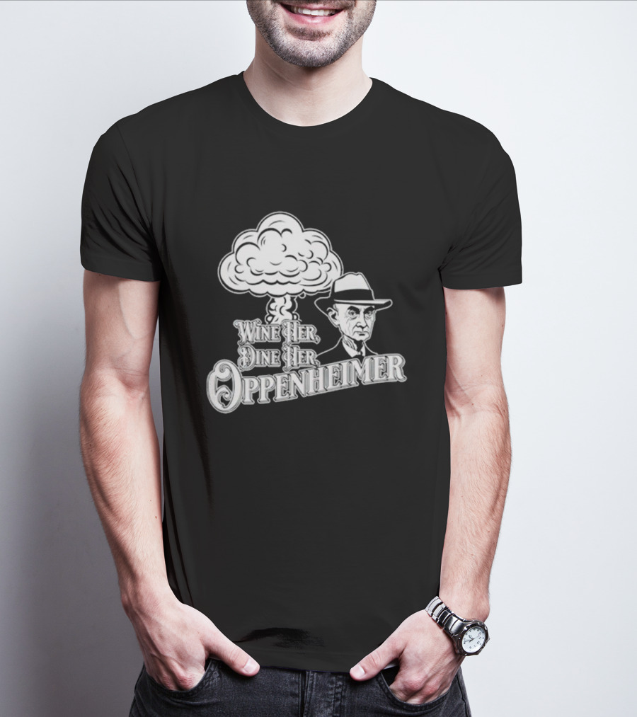 Wine Her Dine Her Oppenheimer Mushroom Cloud T-Shirt