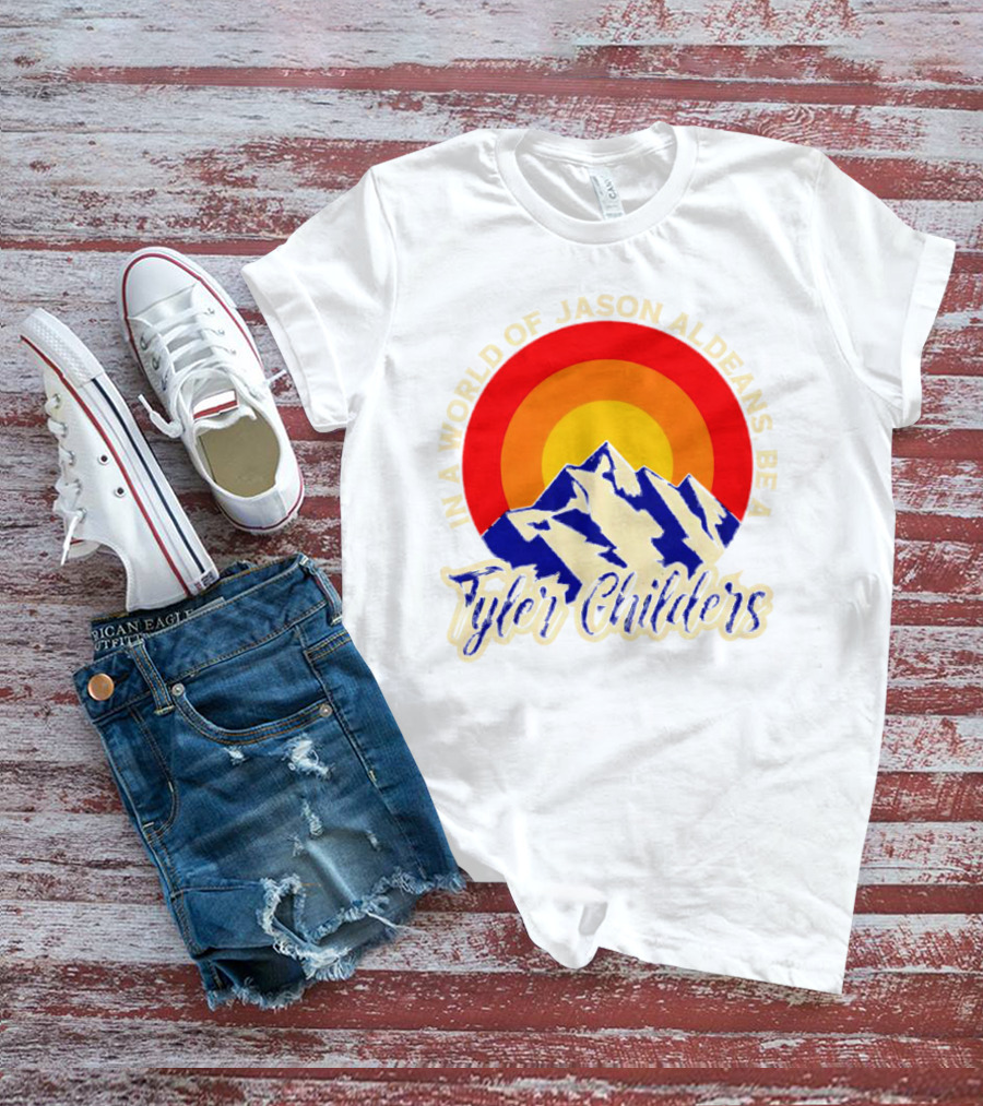 In A World Of Jason Aldeans Be A Tyler Childers Vintage Mountain Sunburst T-Shirt