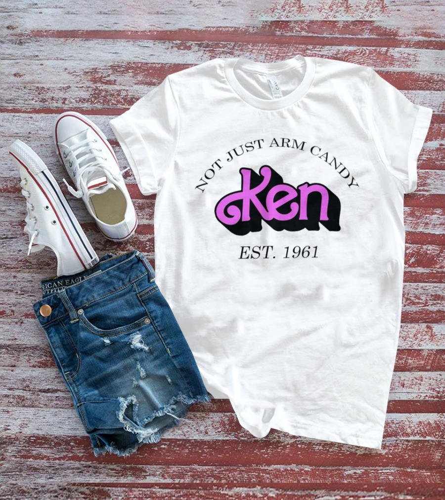 Not Just Arm Candy Ken Est. 1961 T-Shirt