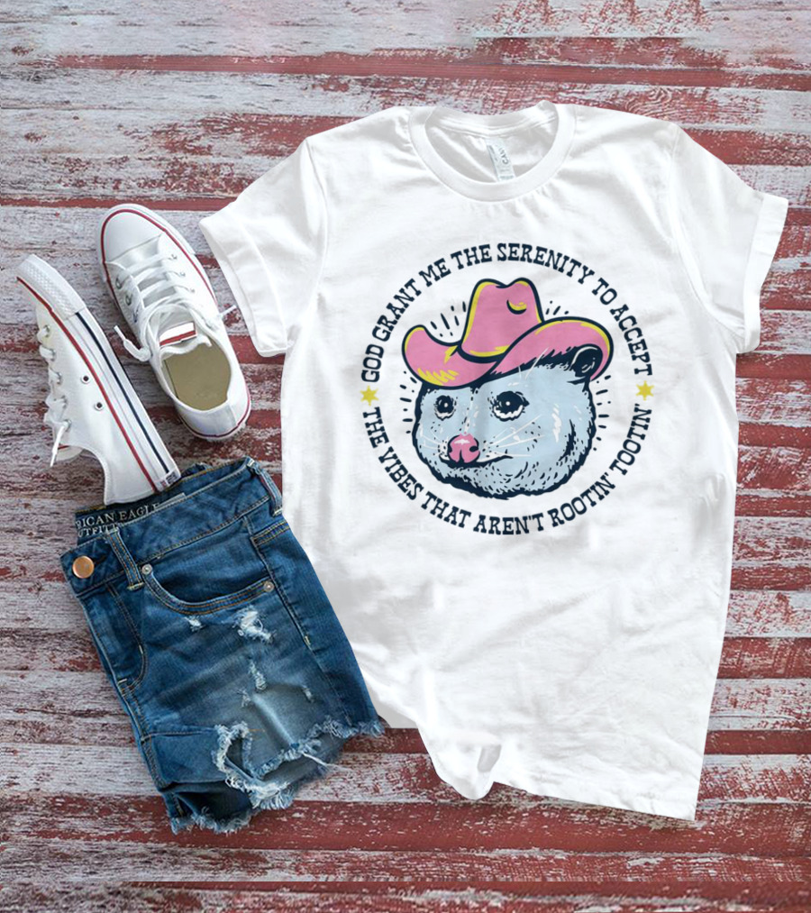 God Grant Me The Serenity To Accept The Vibes That Aren't Rootin' Tootin' Opossum Cowboy Hat T-Shirt