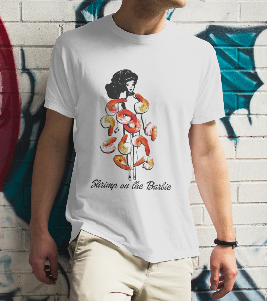 Shrimp On The Barbie Doll With Prawns T-Shirt