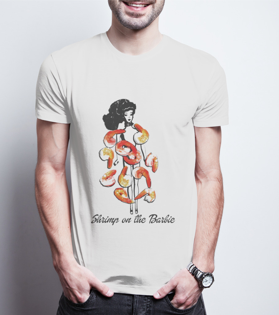 Shrimp On The Barbie Doll With Prawns T-Shirt