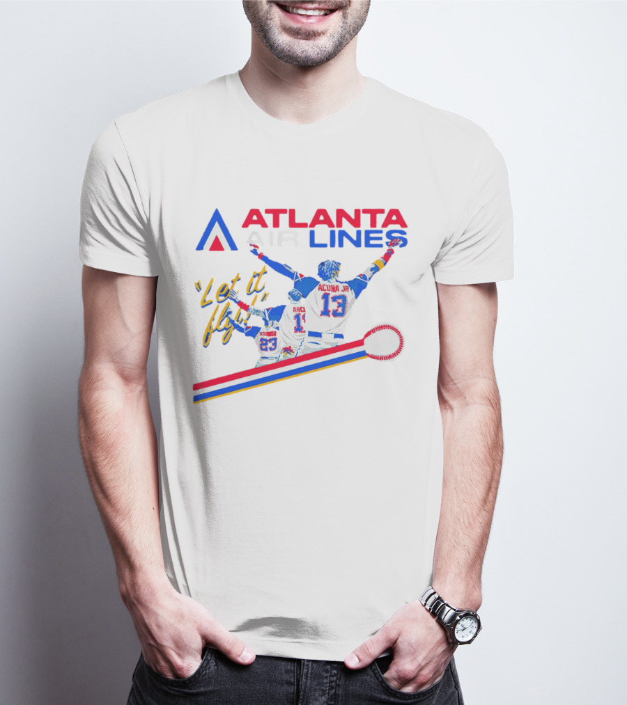 Atlanta Lines Acuna Jr Arcia Albies Let It Fly Braves T-Shirt