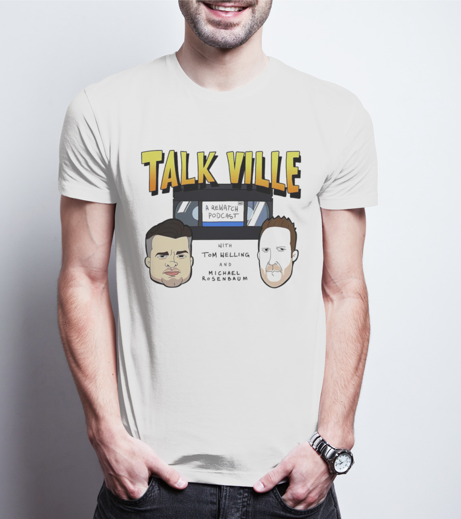 Talkville A Rewatch Podcast With Tom Welling And Michael Rosenbaum T-Shirt