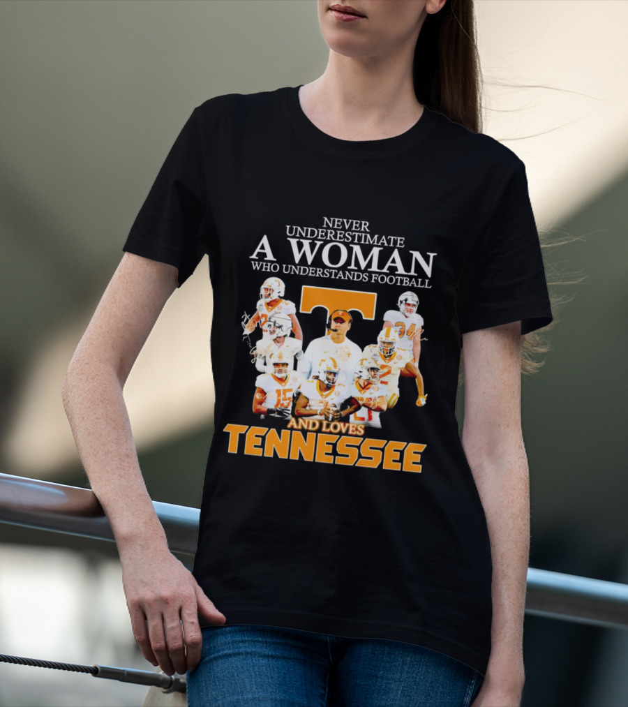 Tennessee Volunteers Never Underestimate A Woman Who Understands Football And Loves Tennessee T-Shirt