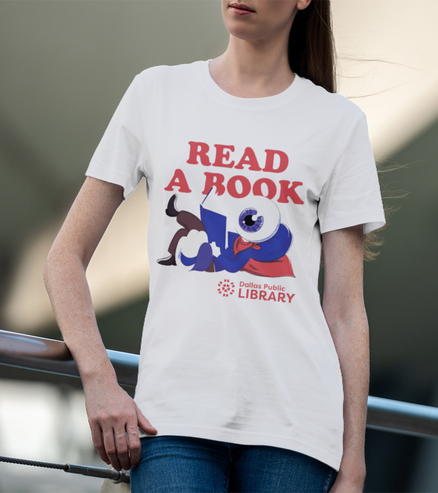 READ A BOOK Dallas Public Library Eyeball Character Reading T-Shirt