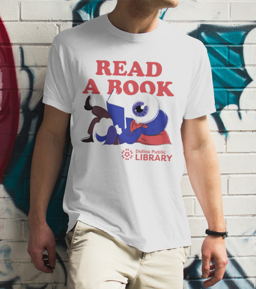 READ A BOOK Dallas Public Library Eyeball Character Reading T-Shirt