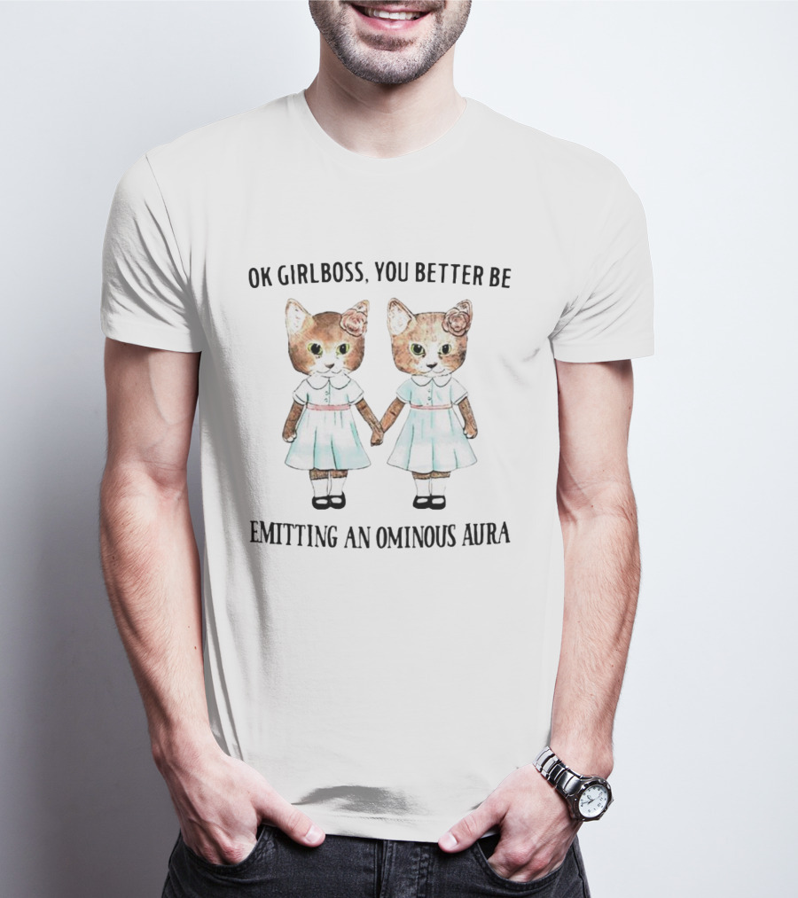 Ok Girlboss You Better Be Emitting An Ominous Aura Cute Cat Twins Holding Hands T-Shirt
