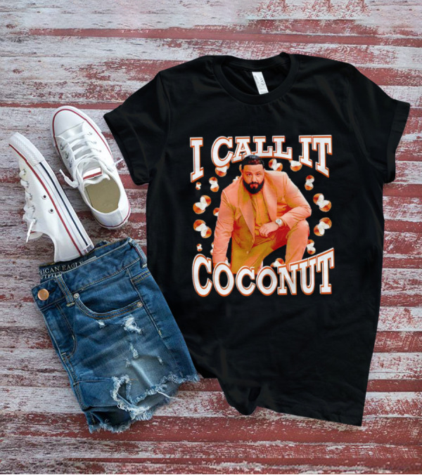 DJ Khaled I Call It Coconut T-Shirt