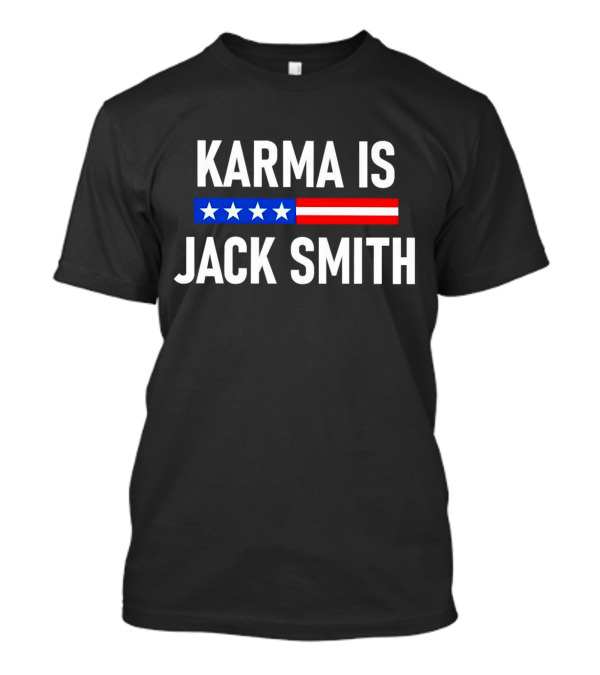 Karma Is Jack Smith American Flag Stars Stripes T-Shirt