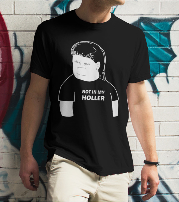 Not In My Holler Country Cartoon Character T-Shirt
