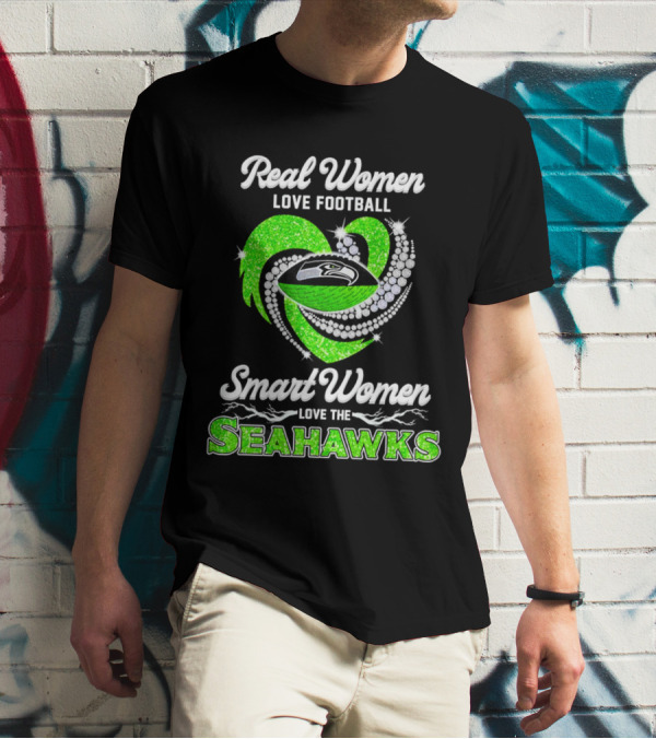 Seattle Seahawks Real Women Love Football Smart Women Love The Seahawks Diamond Love T-Shirt