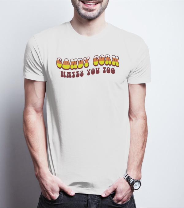 Candy Corn Hates You Too Angrily T-Shirt