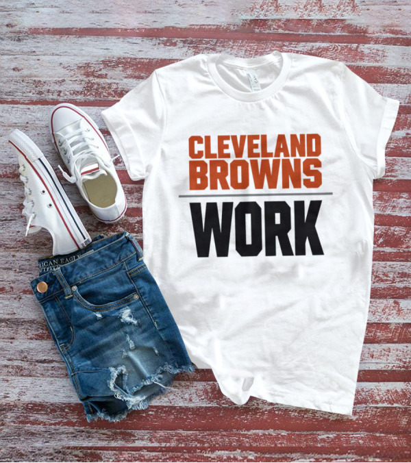 Cleveland Browns Work Team Spirit T-Shirt