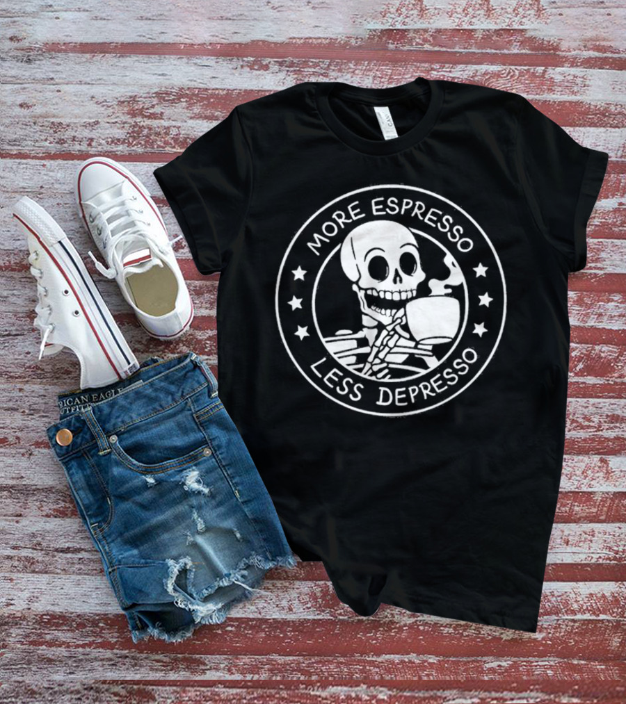 More Espresso Less Depresso Skeleton Holding A Cup Of Espresso T-Shirt