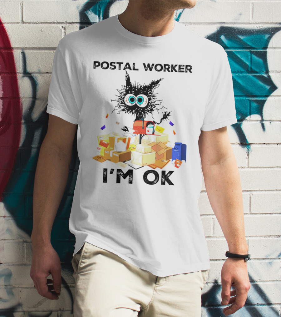 POSTAL WORKER I'M OK T-Shirt
