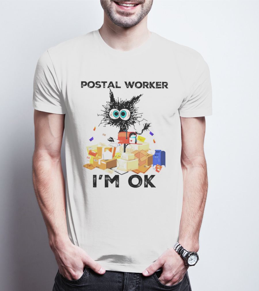 POSTAL WORKER I'M OK T-Shirt