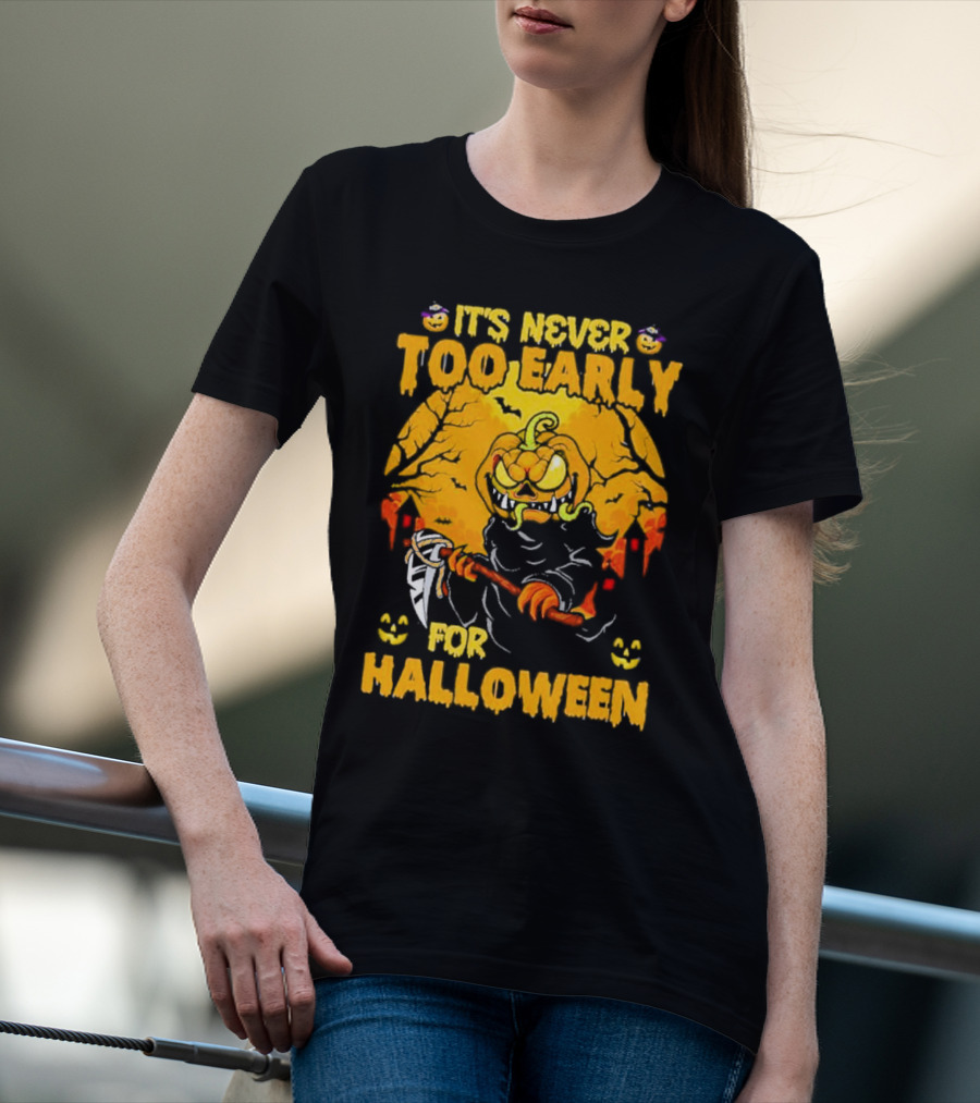 It's Never Too Early For Halloween Pumpkin Reaper Scene T-Shirt
