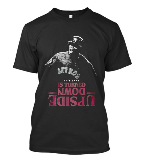 Houston Astros This Game Is Turned Upside Down T-Shirt