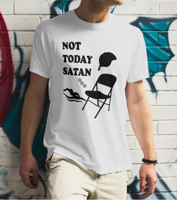 Not Today Satan Meme Swim Chair Hat T-Shirt
