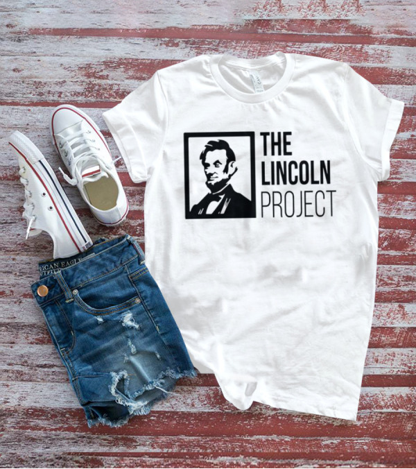 The Lincoln Project Political Advocacy Abraham Lincoln T-Shirt