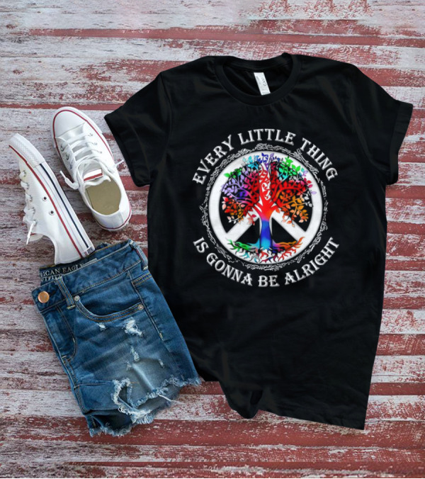 Every Little Thing Is Gonna Be Alright Rainbow Tree Peace T-Shirt