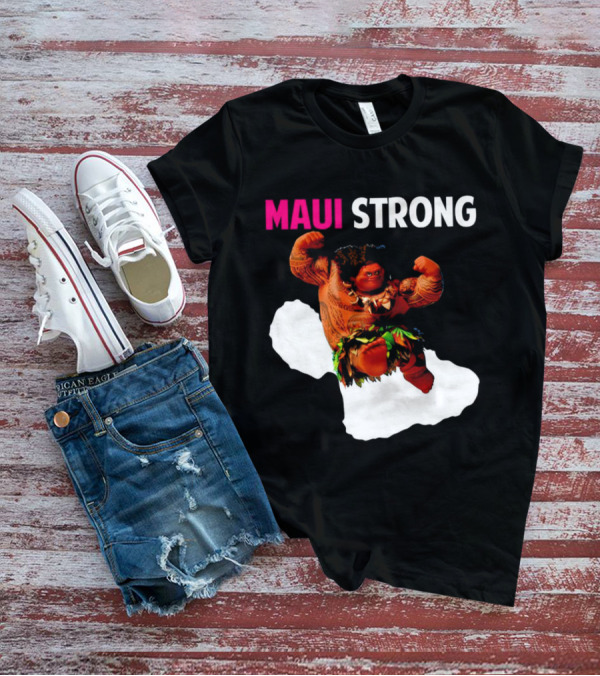 Maui Strong Hawaii Community Foundation Strength Significance T-Shirt