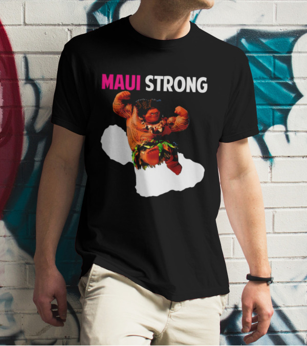 Maui Strong Hawaii Community Foundation Strength Significance T-Shirt