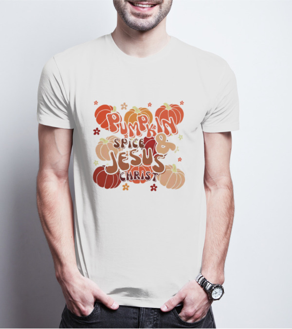Pumpkin Spice And Jesus Christ Surrounded By Autumn Pumpkins T-Shirt