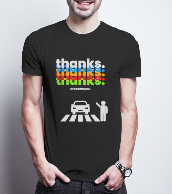 Thanks For Not Hitting Me Pedestrian Crossing T-Shirt