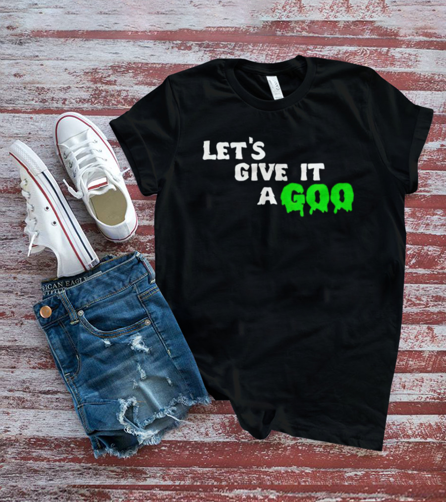 Let's Give It A Goo That Chapter Merch T-Shirt