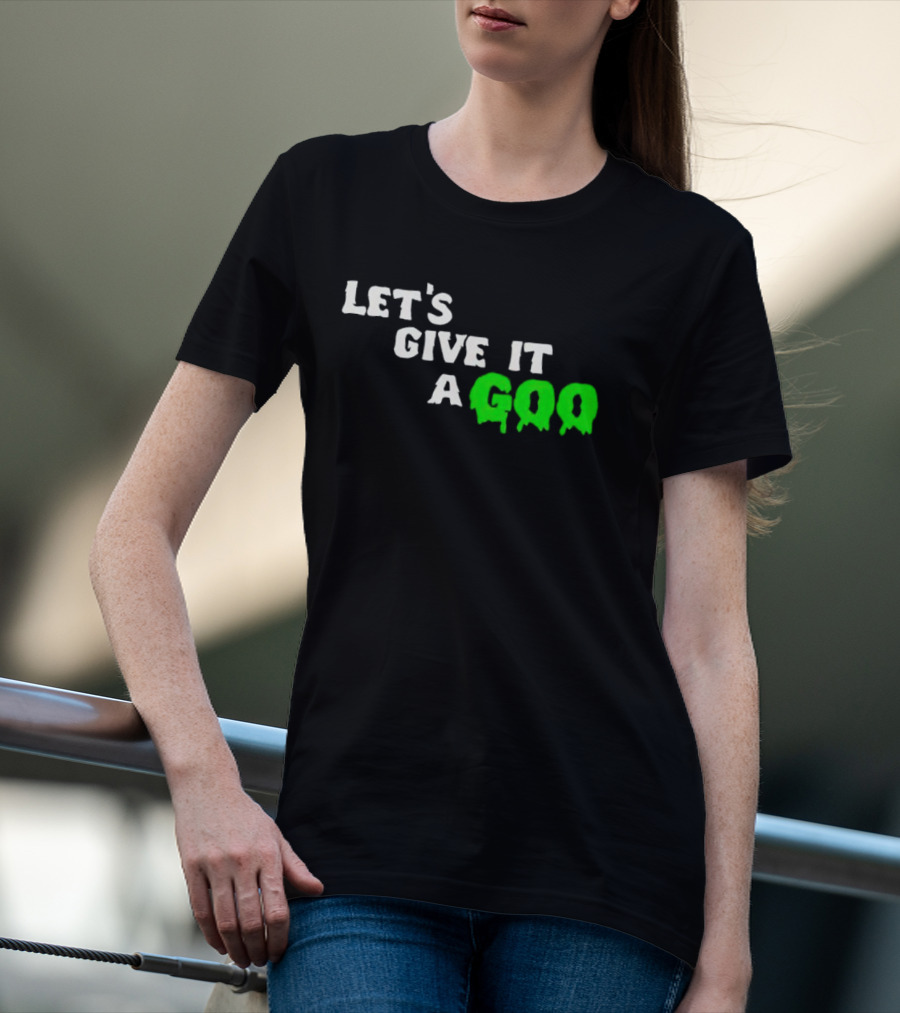 Let's Give It A Goo That Chapter Merch T-Shirt