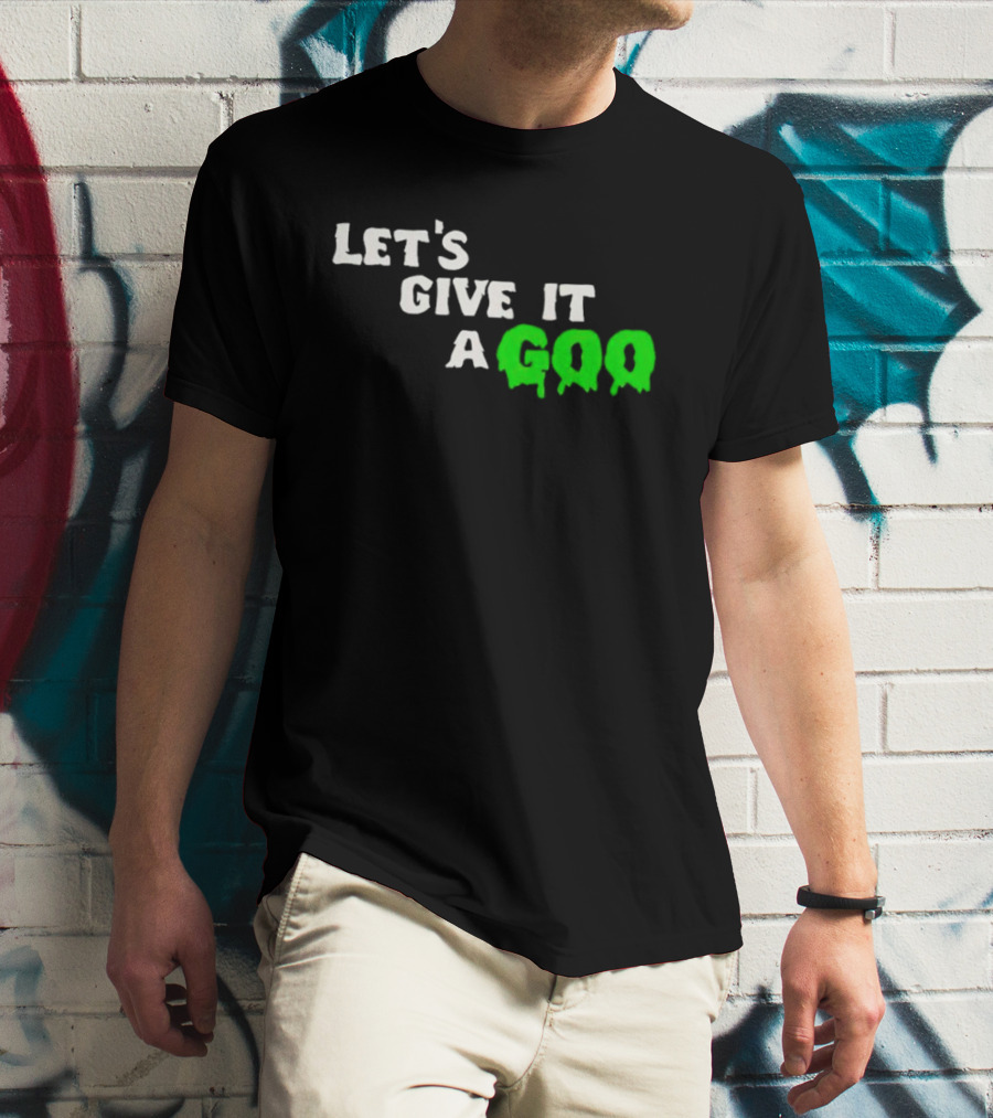 Let's Give It A Goo That Chapter Merch T-Shirt