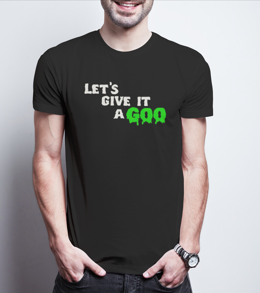 Let's Give It A Goo That Chapter Merch T-Shirt