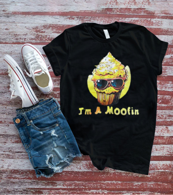I'm A Moofin Sunglasses Cupcake T-Shirt