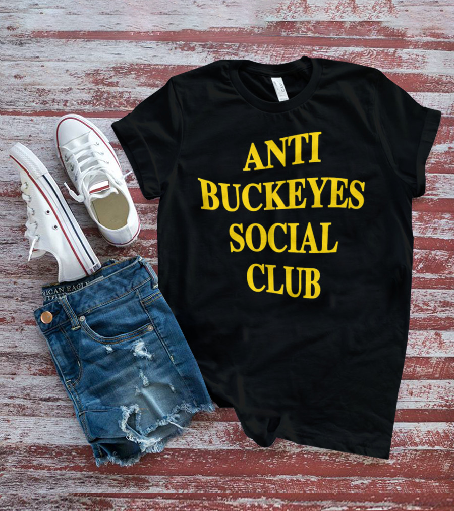 Anti Buckeyes Social Club Sports Rivalry T-Shirt