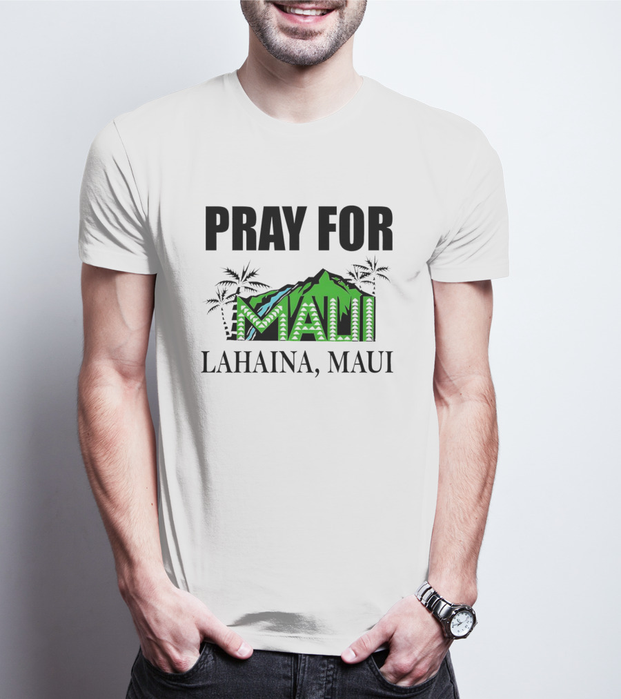 PRAY FOR MAUI LAHAINA, MAUI T-Shirt