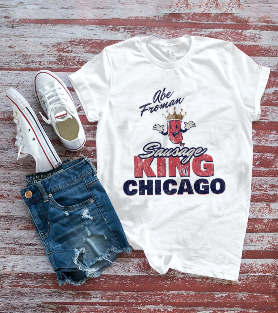 Abe Froman Sausage King Of Chicago With Smiling Crowned Sausage Character T-Shirt