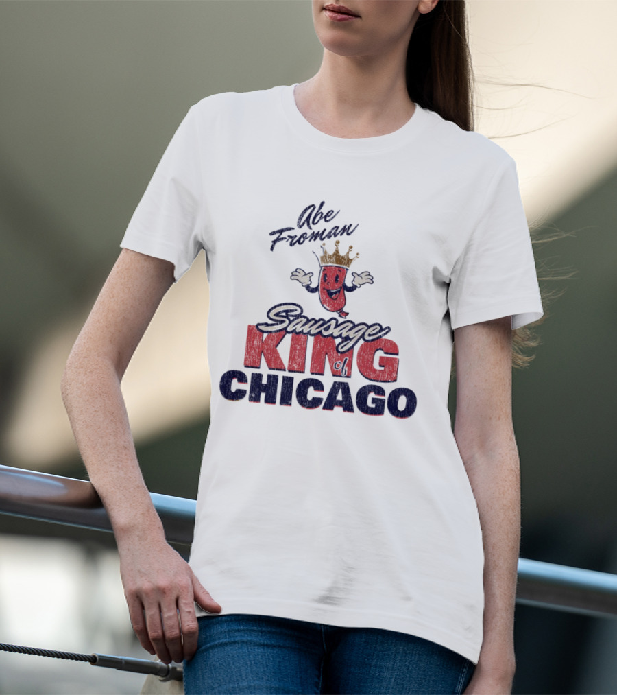 Abe Froman Sausage King Of Chicago With Smiling Crowned Sausage Character T-Shirt