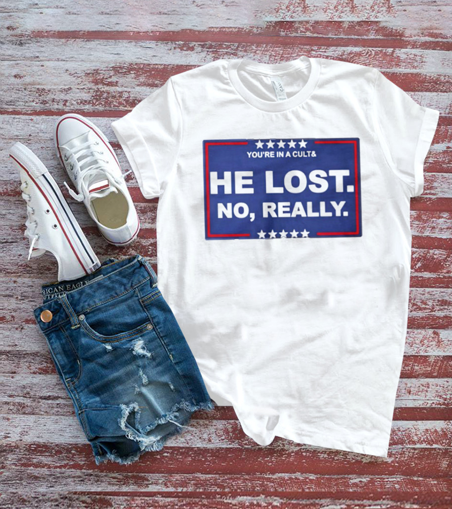 You're In A Cult He Lost No Really With Stars And Red Border T-Shirt