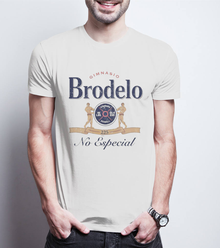 Gimnasio Brodelo No Especial 225 Standard Barbell 45 Lbs 20.4 Kgs T-Shirt