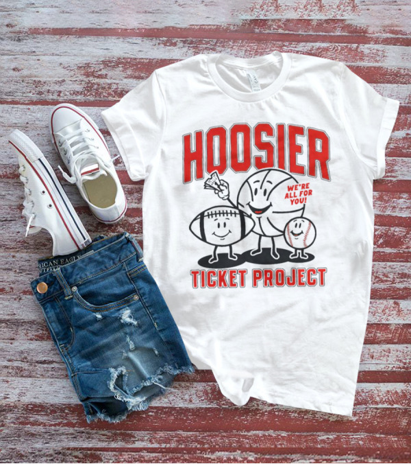Hoosier Ticket Project We're All For You T-Shirt