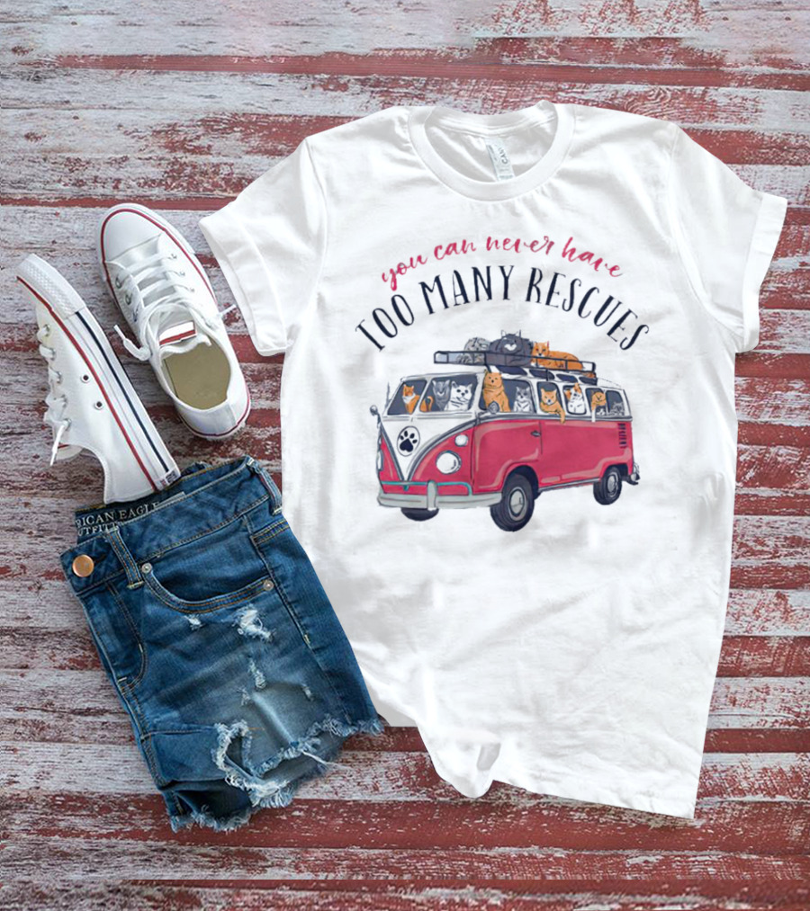 You Can Never Have Too Many Rescues Cats In A Van T-Shirt