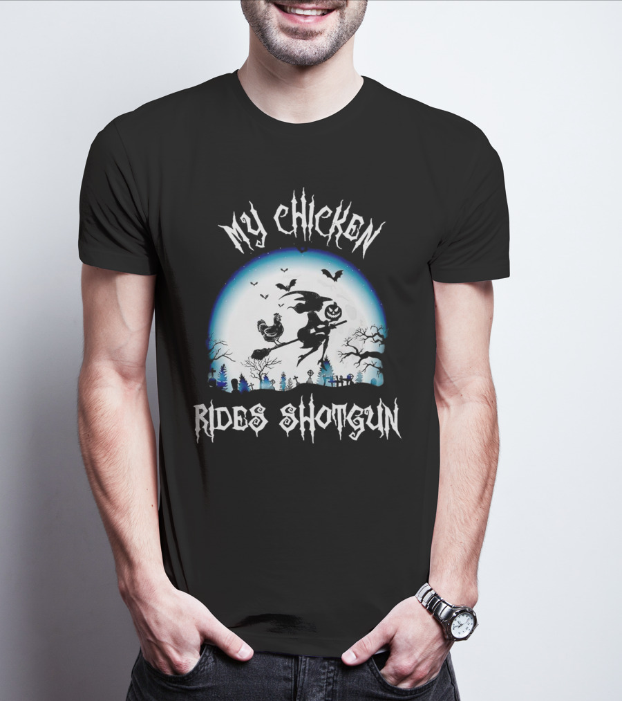 My Chicken Rides Shotgun Halloween Broomstick Witch T-Shirt