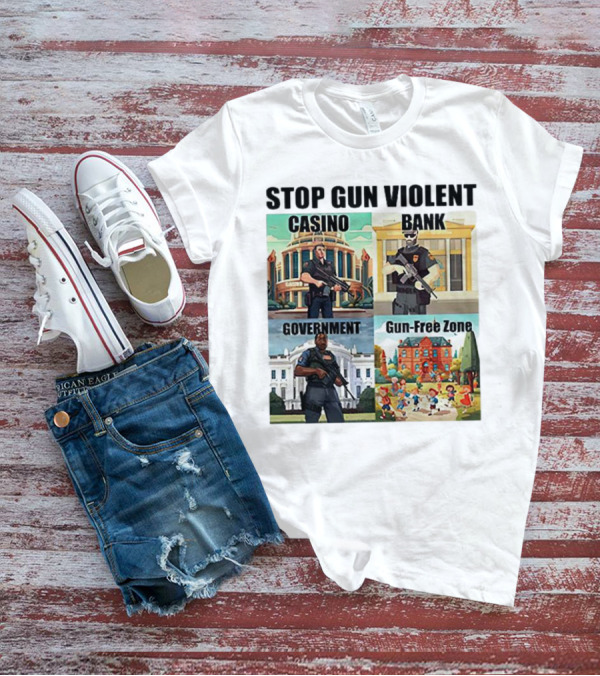 Stop Gun Violent Casino Bank Government Gun-Free Zone T-Shirt