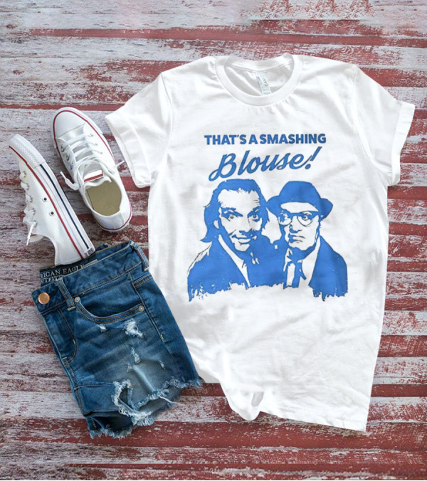 That’s A Smashing Blouse T-Shirt