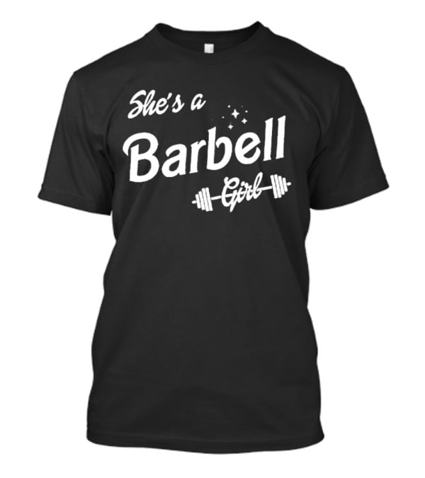 She’s A Barbell Girl Weights And Stars Fitness Enthusiast T-Shirt
